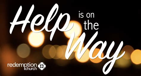Help Is On The Way Sermon Series — Redemption Church Podcast