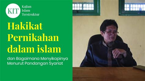 Kit21 Hakikat Pernikahan Dalam Syariat Islam Youtube