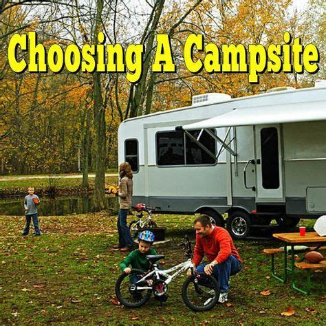 Check spelling or type a new query. Choosing A Campsite | Rv destination, Campsite, Rv vacation
