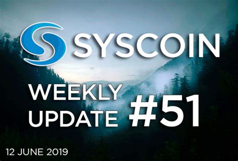 Syscoin Weekly Update 51