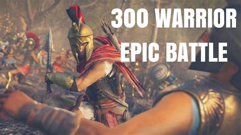 Assassins Creed Odyssey 300 Warrior Battle Factions And