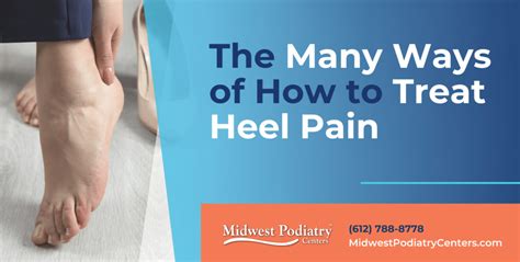 The Many Ways Of How To Treat Heel Pain Midwest Podiatry Centers