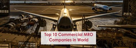 Worlds Top 10 Commercial Aviation Mro Companies Market Research