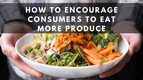How To Encourage Consumers To Eat More Produce Oster And Associates