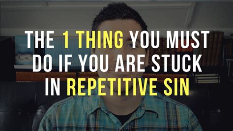 Repetitive Sin The Most Important Thing If You Are Stuck In Sin Youtube