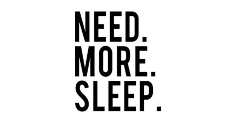 Need More Sleep Need More Sleep T Shirt Teepublic
