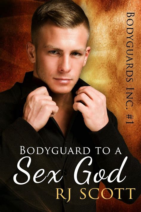 Bodyguards Inc 1 Bodyguard To A Sex God Rj Scott Author