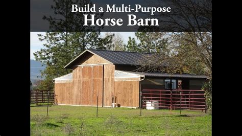 Build A Multi Purpose 24x48 Horse Barn Youtube