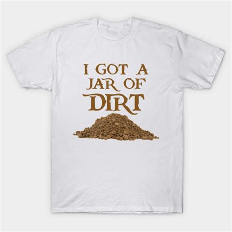 I Got A Jar Of Dirt Pirates Of The Caribbean T Shirt Teepublic