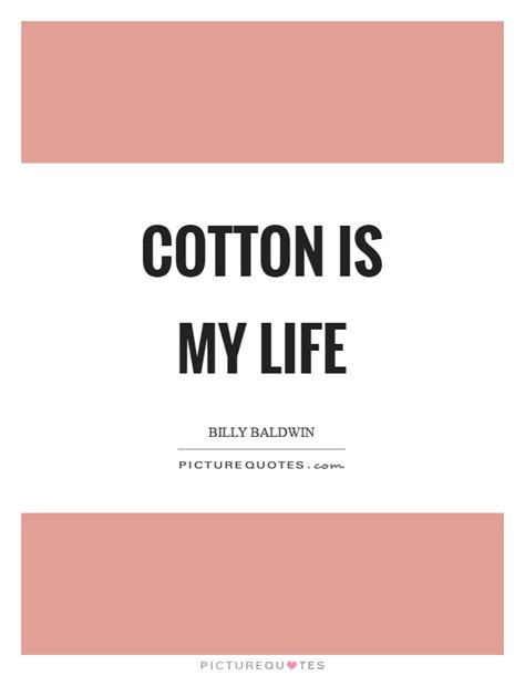 Cotton candy is a treat that many of us have loved since childhood. Cotton Quotes | Cotton Sayings | Cotton Picture Quotes
