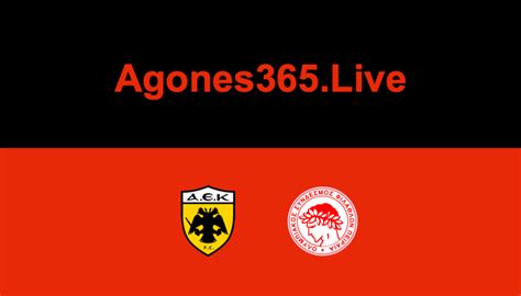 Δείτε λεπτό προς λεπτό την εξελίξη του αγώνα για τα playoffs της super league. ΑΕΚ-ΟΛΥΜΠΙΑΚΟΣ LIVE | Agones365.Live