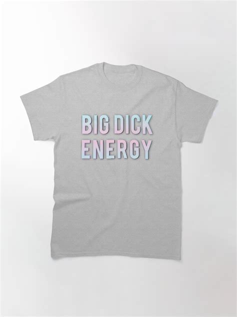 big dick energy t shirt von mensijazavcevic redbubble