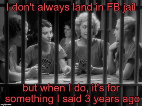 waiting for release from facebook jail with images facebook jail jail meme