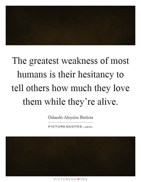 Human Weakness Quotes And Sayings Human Weakness Picture Quotes