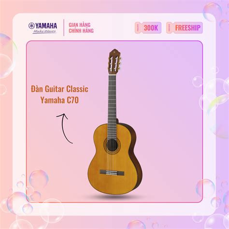 Đàn Guitar Classic Yamaha C70 Mặt đàn Gỗ Vân Sam Mặt Sườn Và Lưng