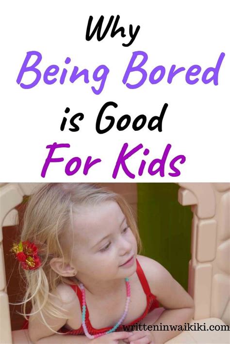 Why Being Bored Is Good For Kids Written In Waikiki