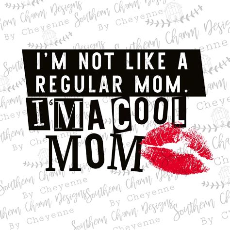 Im Not Like A Regular Mom Im A Cool Mom Png Digital Download Etsy