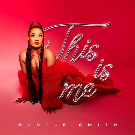 Bontle Smith This Is Me Lyrics And Tracklist Genius