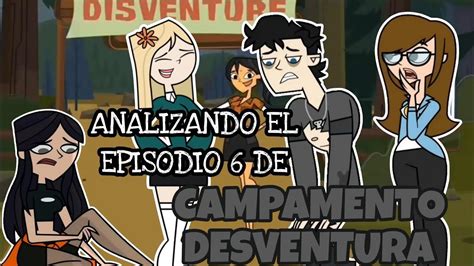 Crítica Y Análisis Del Episodio 6 De Campamento Desventura Youtube