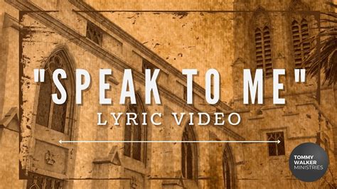 Speak To Me Lyric Video Tommy Walker Youtube
