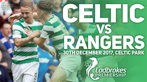 Scottish premiership match celtic vs rangers 29.12.2019. CELTIC VS RANGERS 30/12/2017 | MATCH PREVIEW/PREDICTIONS ...