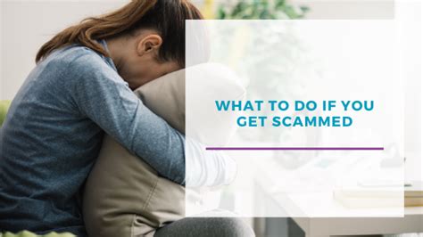 What To Do If You’ve Been Scammed