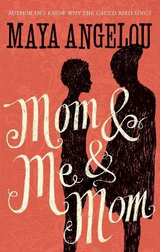 Mom And Me And Mom By Dr Maya Angelou Waterstones