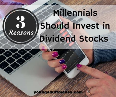 3 Reasons Millennials Should Invest In Dividend Stocks Young Adult Money