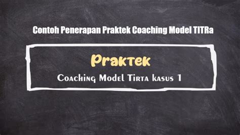 Praktek Coaching Model Tirta Pada Kasus Youtube