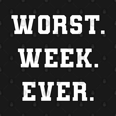 Funny Bold White Worst Week Ever Varsity Text Bad Mood Tank Top