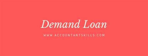 Demand Loan Definition Features Benefits Etc Accountant Skills