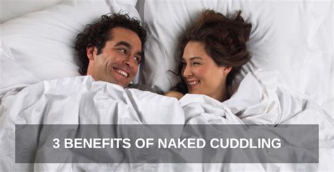 3 Benefits Of Naked Cuddling One Extraordinary Marriage