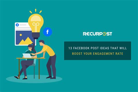 Facebook Post Ideas 13 Tips To Boost Your Engagement Rate