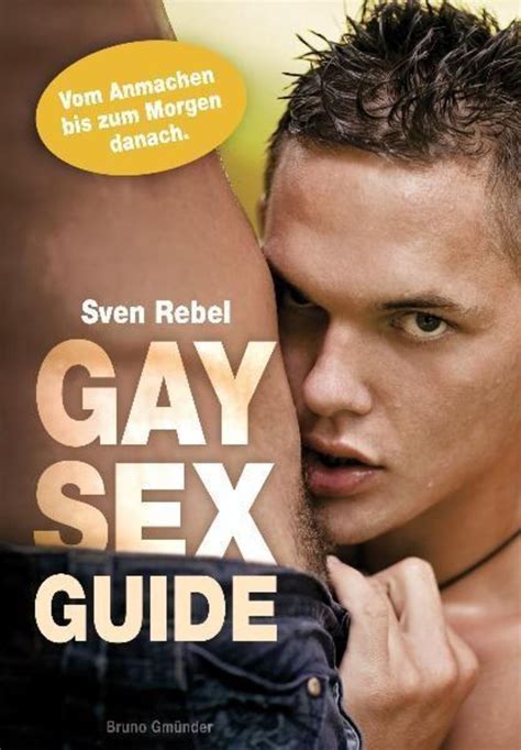 Gay Sex Guide Von Sven Rebel Buch 978 3 86787 128 0