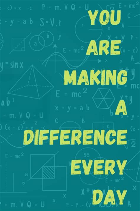 You Are Making A Difference Every Day Teacher Lined Notebook Or