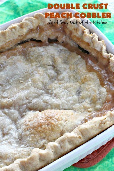 How to blanch peaches to easily remove the skin before canning, making jam, freezing or freeze drying. Double Crust Peach Cobbler - Can't Stay Out of the Kitchen