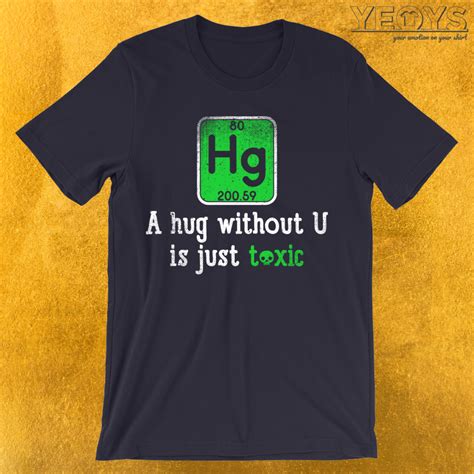 A Hug Without U Is Just Toxic T Shirt