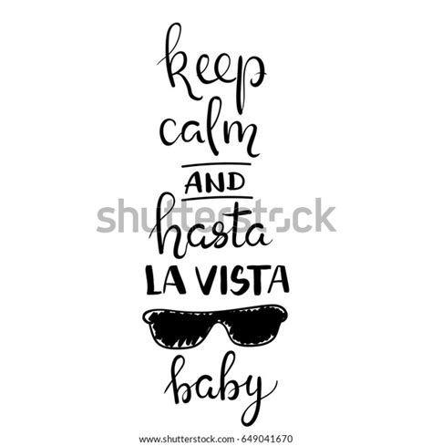 Keep Calm Hasta La Vista Baby Stock Vector Royalty Free 649041670