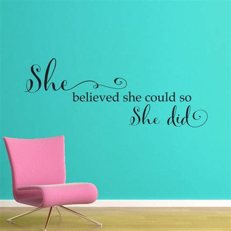 Then she looked very carefully around, nodding her head as she did so, seeming to count the objects. She Believed She could so She Did Wall Decal Girl Quote Wall