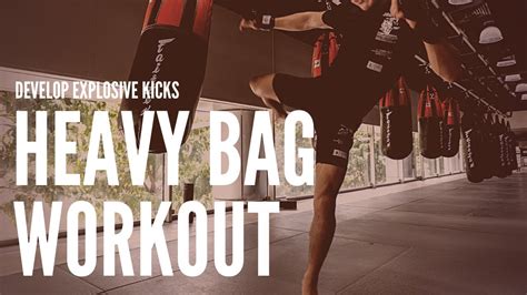 Minute Heavy Bag Workout For EXPLOSIVE Kicking Speed Power YouTube