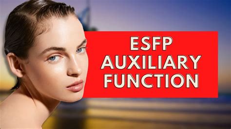 Esfp Auxiliary Function Understanding The Esfps Secondary Introverted