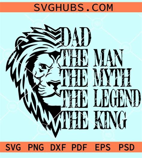 Dad The Man The Myth The Legend Svg Dad Lion King Svg Dad Shirt Svg