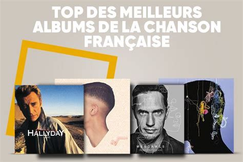 Le Top Des Meilleurs Albums De Chanson Française Conseils Dexperts Fnac