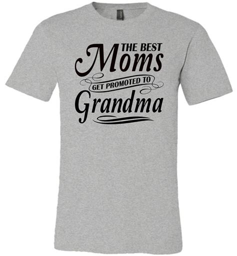 The Best Moms Get Promoted To Grandma Mom Grandma Shirt Best Sister