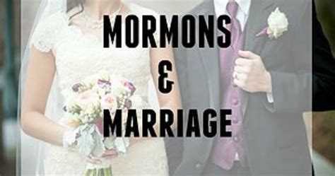 Mormons And Marriage — We And Serendipity