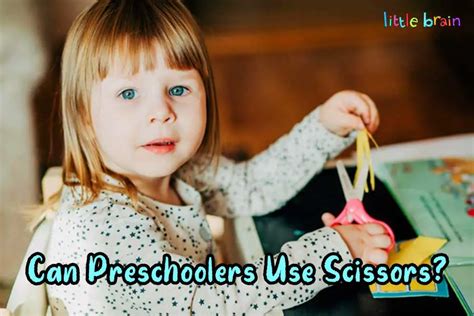 Can Preschoolers Use Scissors Little Brain Publishing