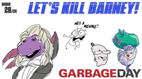 Hour 20 Lets Kill Barney Garbage Day 2020 Youtube