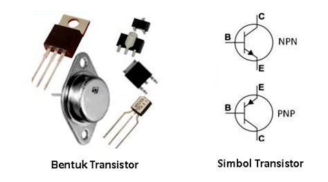 Pengertian Fungsi Dan Jenis Jenis Transistor Anto Tunggal