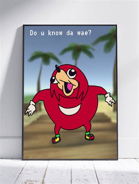 Ugandan Knuckles Meme Art Do You Know Da Wae Do U Kno De Etsy Australia