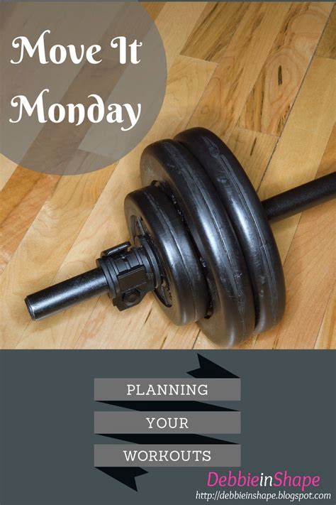 Debbie In Shape Move It Monday Planning Your Workouts